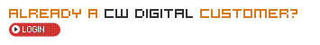 Already a CW Digital Customer? Click here to login